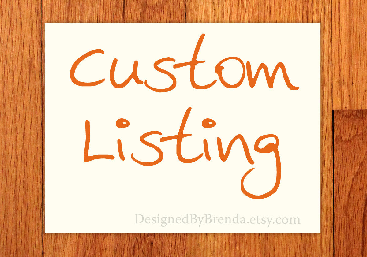 Custom Listing for Pamela